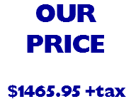 OUR PRICE $1465.95 +tax